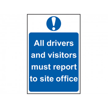 Scan All Drivers And Visitors Must Report To Site Office - PVC 400 x 600mm